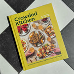 Crowded Kitchen: No-Fuss Drinks, Dinners, Desserts, and More for Every Type of Gathering