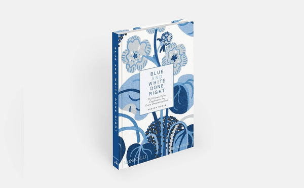 Blue and White Done Right: The Classic Color Combination for Every Decorating Style