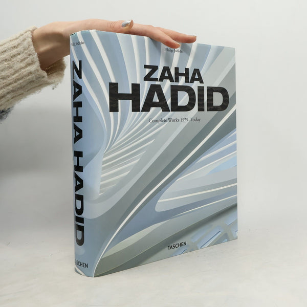 Zaha Hadid: Complete Works 1979-Today