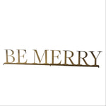 Be Merry Mantle Sign,  41"W