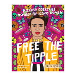 Free the Tipple: Kickass Cocktails Inspired by Iconic Women