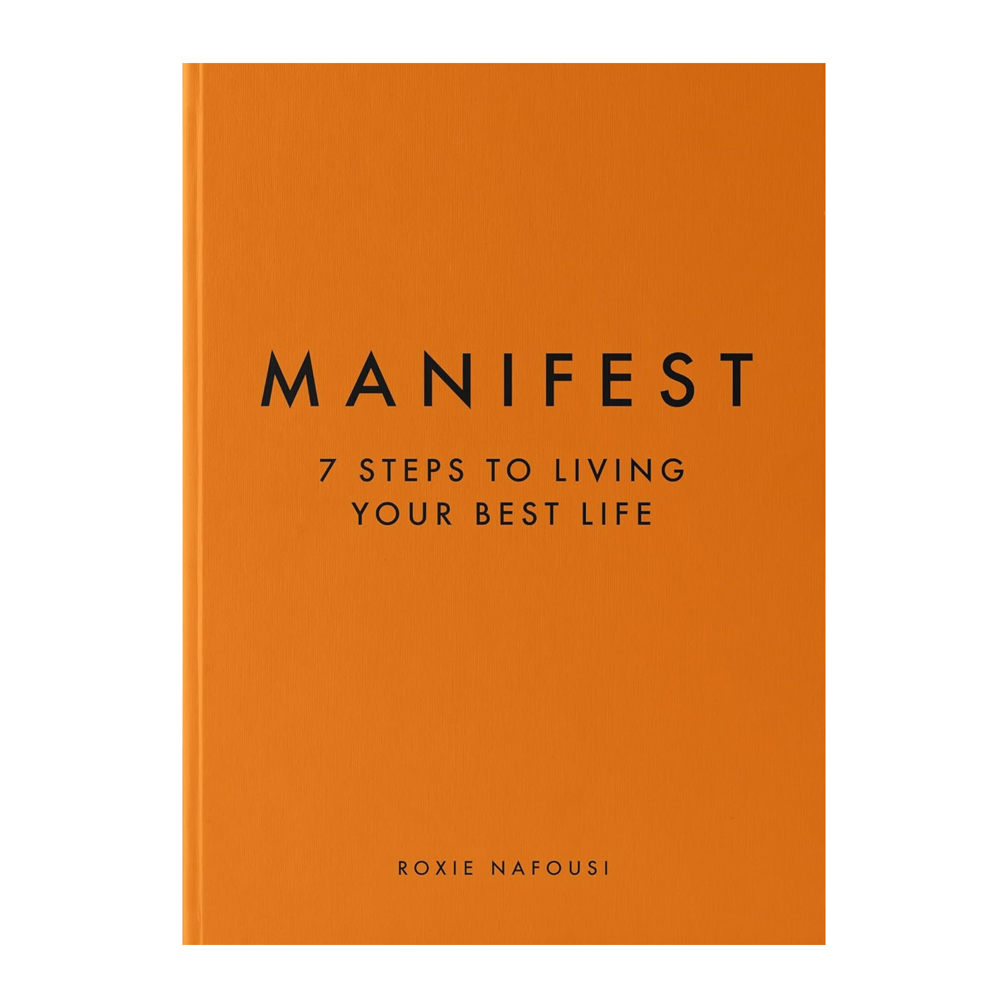 Manifest: 7 Steps to Living Your Best Life