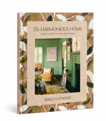 The Harmonious Home: Designing Peaceful, Personal Spaces Inspired by Nature