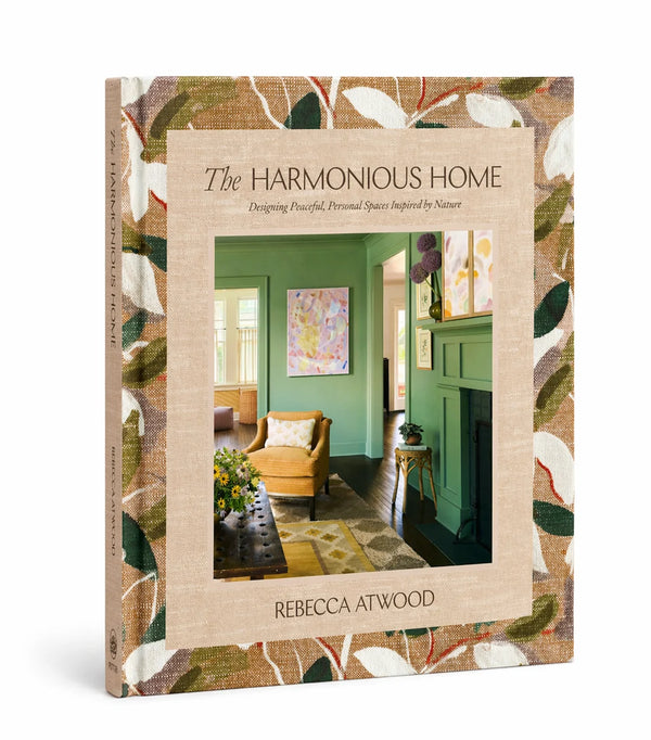 The Harmonious Home: Designing Peaceful, Personal Spaces Inspired by Nature