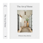 The Art of Home: A Designer Guide to Creating an Elevated Yet Approachable Home