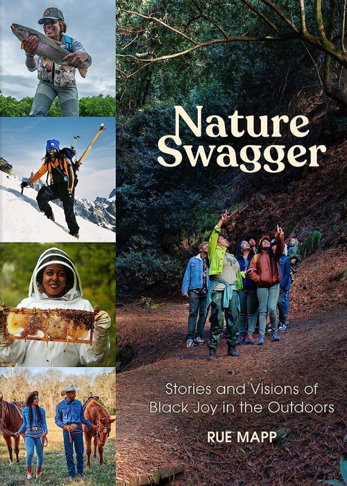 Nature Swagger: Stories and Visions of Black Joy in the Outdoors