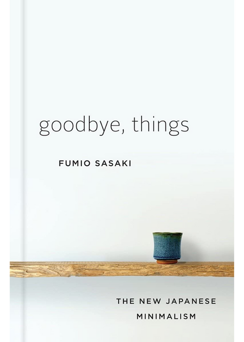Goodbye, Things: The New Japanese Minimalism