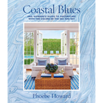 Coastal Blues: Mrs. Howard's Guide to Decorating with the Colors of the Sea and Sky