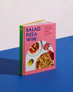 Salad Pizza Wine: And Many More Good Things