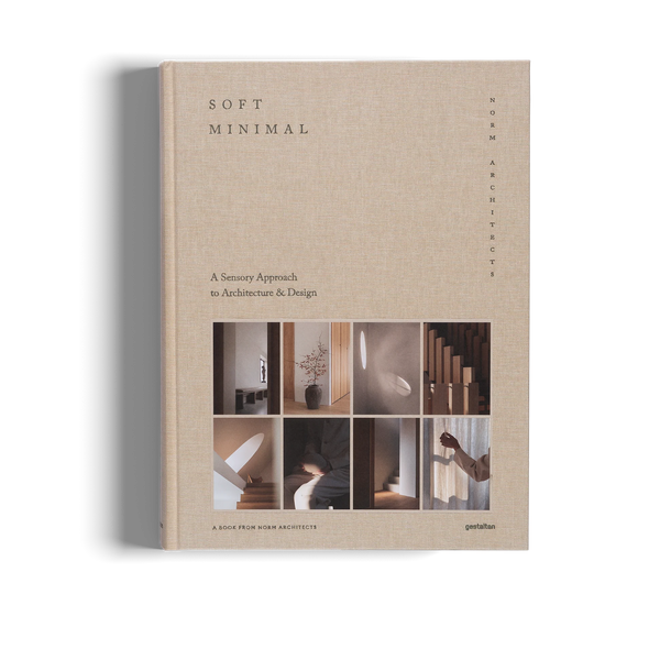 Soft Minimal: Norm Architects: A Sensory Approach to Architecture and Design