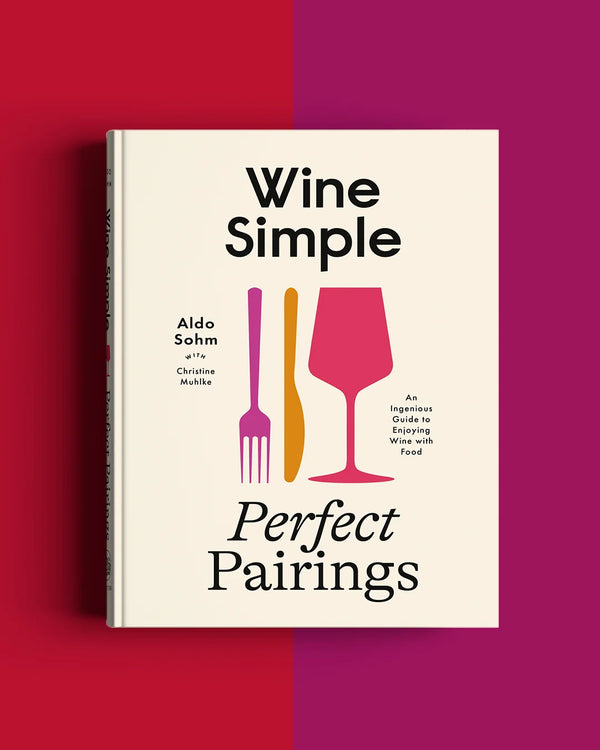 Wine: Simple Perfect Pairings