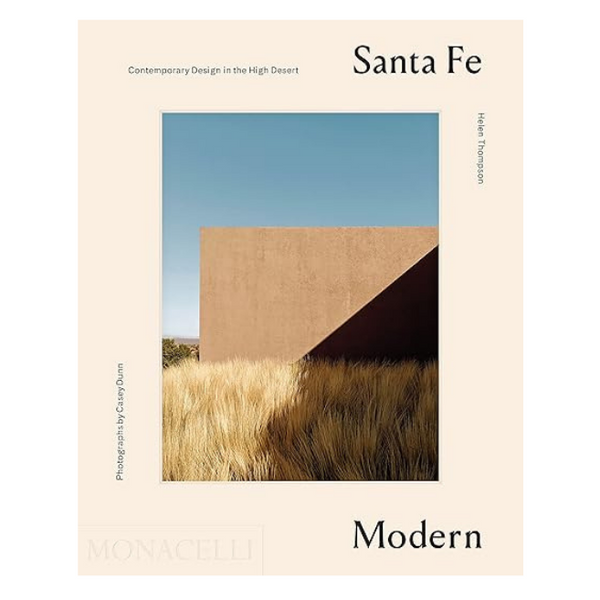 Santa Fe Modern: Contemporary Design in the High Desert