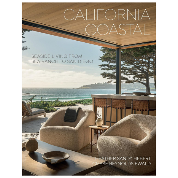 California Coastal, Seaside Living from Sea Ranch to San Diego