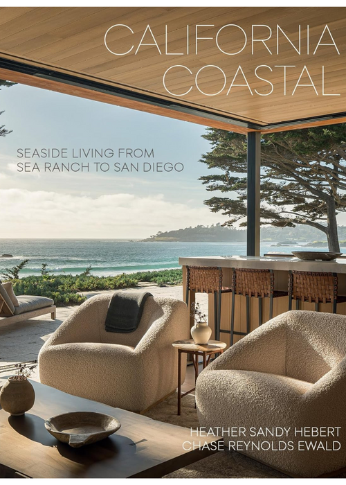 California Coastal, Seaside Living from Sea Ranch to San Diego
