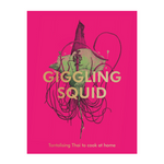 Giggling Squid Cookbook: Tantalising Thai Dishes to Enjoy Together
