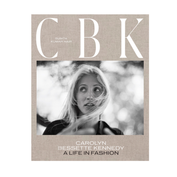 Cbk: Carolyn Bessette Kennedy: A Life in Fashion