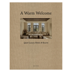 A Warm Welcome: Quiet Luxury Hotels & Resorts