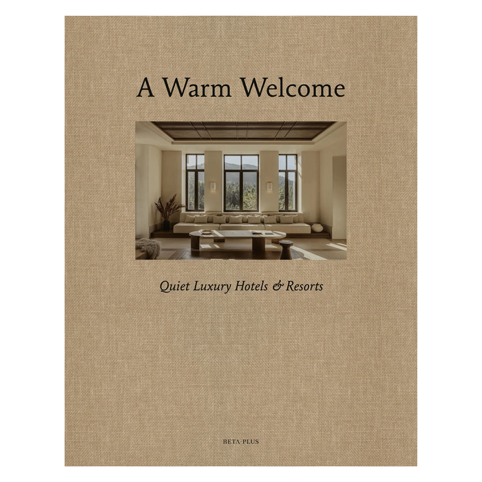 A Warm Welcome: Quiet Luxury Hotels & Resorts