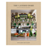 The Layered Home: An Interior Design Book: Inspiration for Crafting Cozy, Collected Rooms