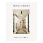 The Art of Home: A Designer Guide to Creating an Elevated Yet Approachable Home