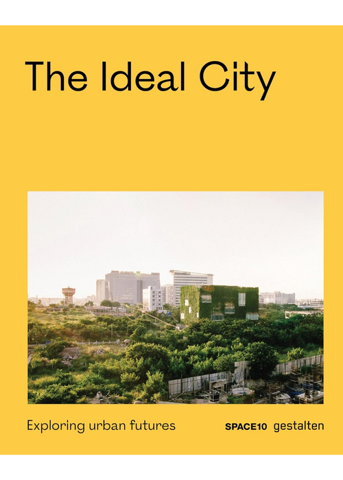 The Ideal City: Exploring Urban Futures