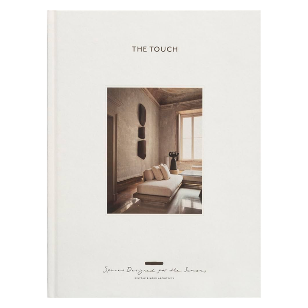 The Touch: Spaces Designed for the Senses