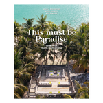 This Must be Paradise: Conscious Travel Inspirations
