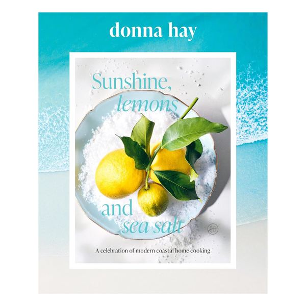 Sunshine, Lemons and Sea Salt: A Celebration of Modern Coastal Home Cooking