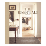 The Essentials: The Art of Interior Design: A Guide to Furnishing, Decorating, and Styling Your Home