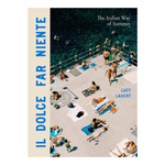Il Dolce Far Niente: The Italian Way of Summer
