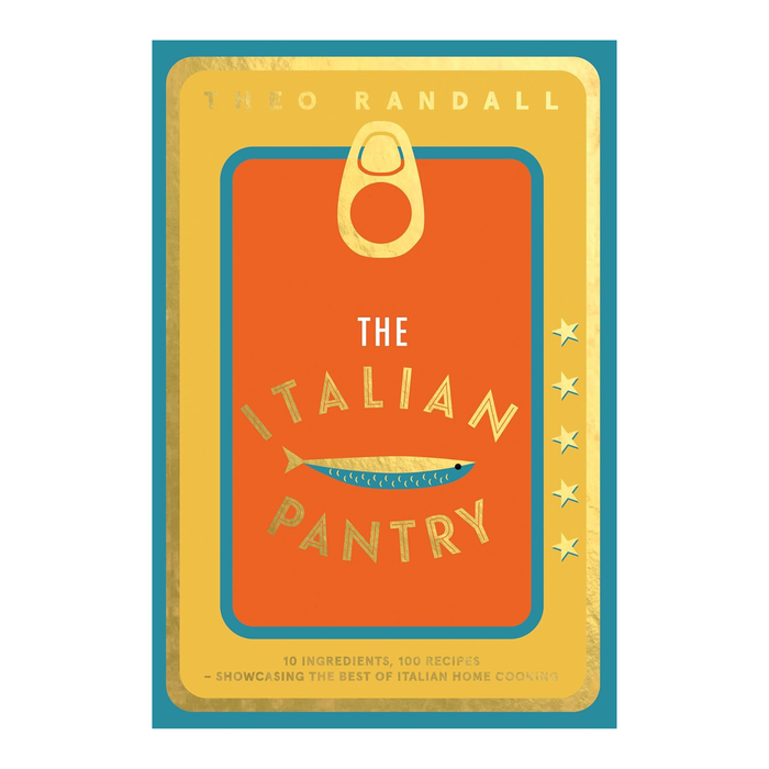 The Italian Pantry: 10 Ingredients, 100 Recipes - Showcasing the Best of Italian Home Cooking