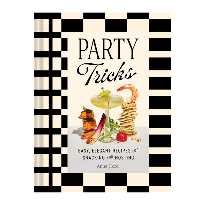 Party Tricks: Easy, Elegant Recipes for Snacking and Hosting