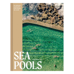 Sea Pools: 66 Salt Water Sanctuaries from Around the World