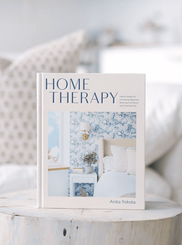 Home Therapy: Interior Design for Increasing Happiness, Boosting Confidence, and Creating Calm: An Interior Design Book