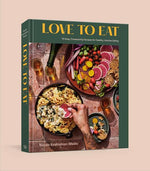 Love to Eat: 75 Easy, Craveworthy Recipes for Healthy, Intuitive Eating