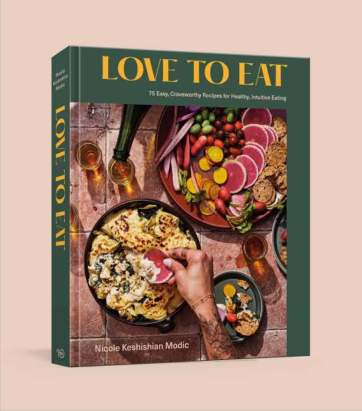 Love to Eat: 75 Easy, Craveworthy Recipes for Healthy, Intuitive Eating