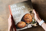 The Perfect Loaf: The Craft and Science of Sourdough Breads, Sweets, and More