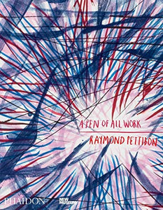 Raymond Pettibon, a Pen of All Work: Published in Association with the New Museum