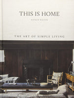 This is Home: The Art of Simple Living by Natalie Walton