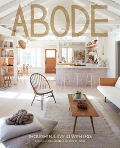 Abode : Thoughtful Living with Less