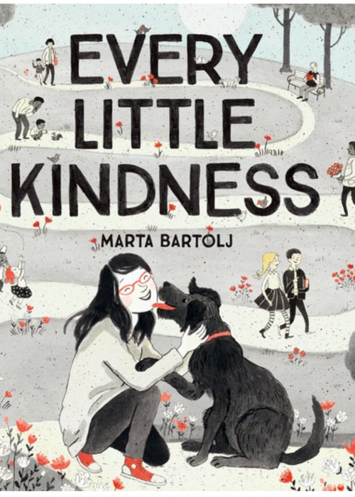 Every Little Kindness by Marta Bartolj