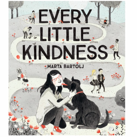 Every Little Kindness by Marta Bartolj