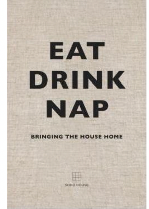 Eat, Drink, Nap : Bringing the House Home